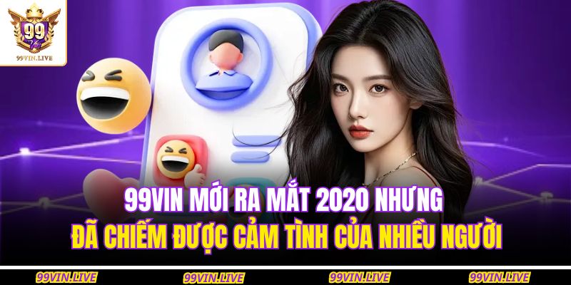 99VIN mới ra mắt 2020 nhưng đã chiếm được cảm tình của nhiều người