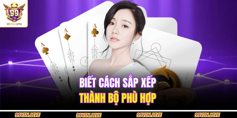 Biết cách sắp xếp thành bộ phù hợp