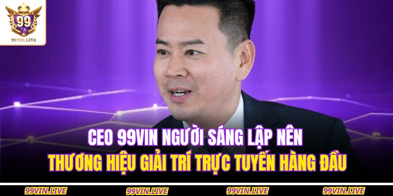 CEO Vân Thiên người sáng lập nên thương hiệu giải trí trực tuyến hàng đầu