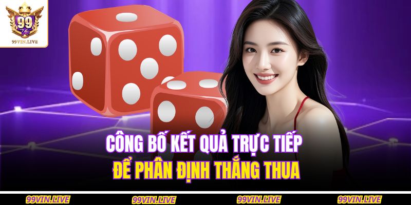 Công bố kết quả trực tiếp để phân định thắng thua
