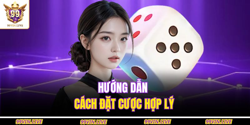 Hướng dẫn cách đặt cược hợp lý