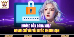 đăng nhập 99VIN