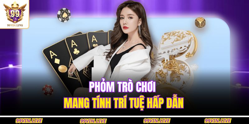 Phỏm trò chơi mang tính trí tuệ hấp dẫn